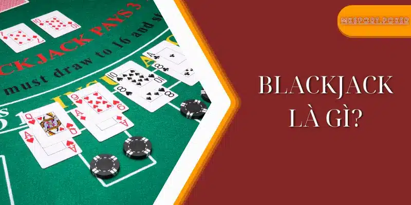 Blackjack là gì?