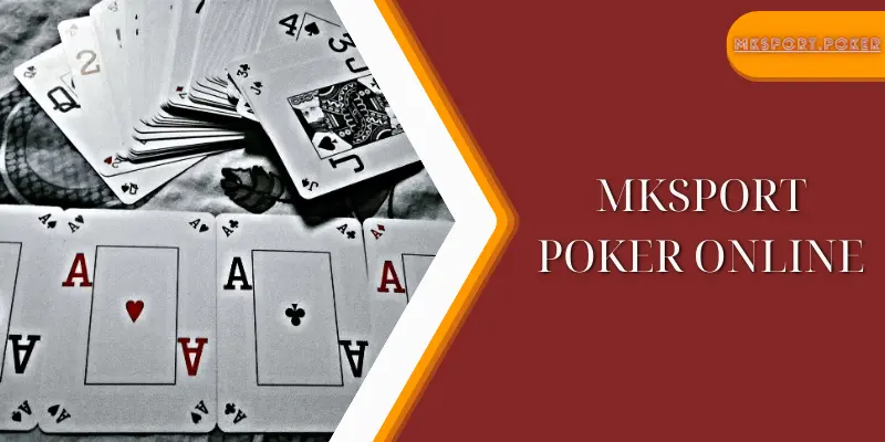 Mksport poker online là gì?