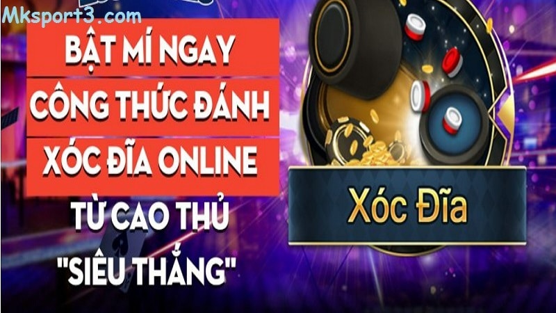 Công thức đánh xóc đĩa online cực đỉnh cùng Mksport