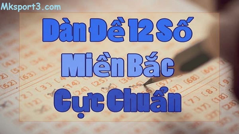 Tìm hiểu dàn đề 12 số là gì